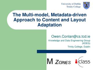 The Multi-model, Metadata-driven Approach to Content and Layout Adaptation