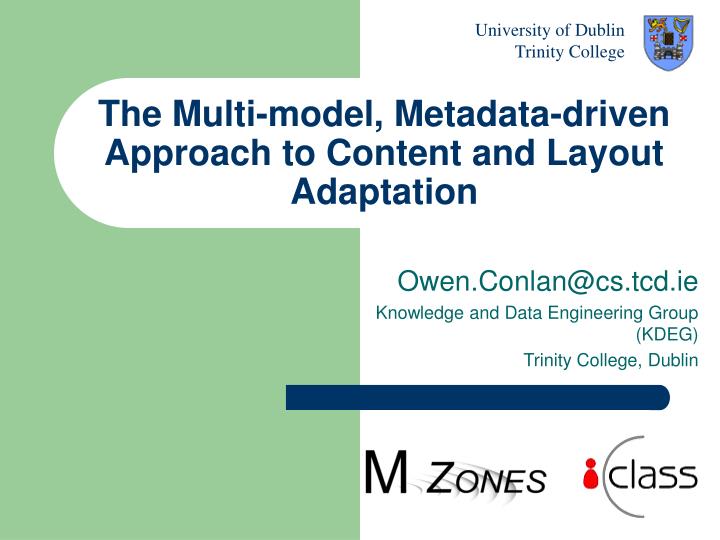 the multi model metadata driven approach to content and layout adaptation