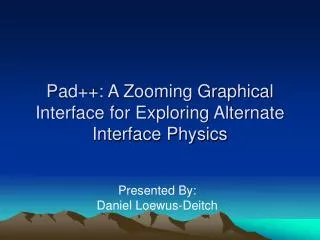 Pad++: A Zooming Graphical Interface for Exploring Alternate Interface Physics