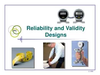 Reliability and Validity Designs