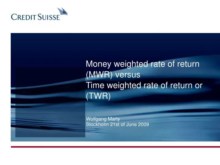 money weighted rate of return mwr versus time weighted rate of return or twr