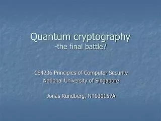 Quantum cryptography -the final battle?