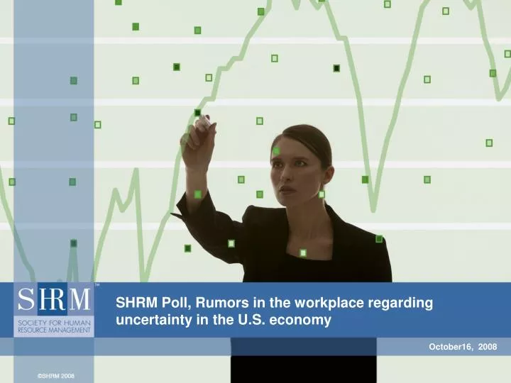 shrm poll rumors in the workplace regarding uncertainty in the u s economy