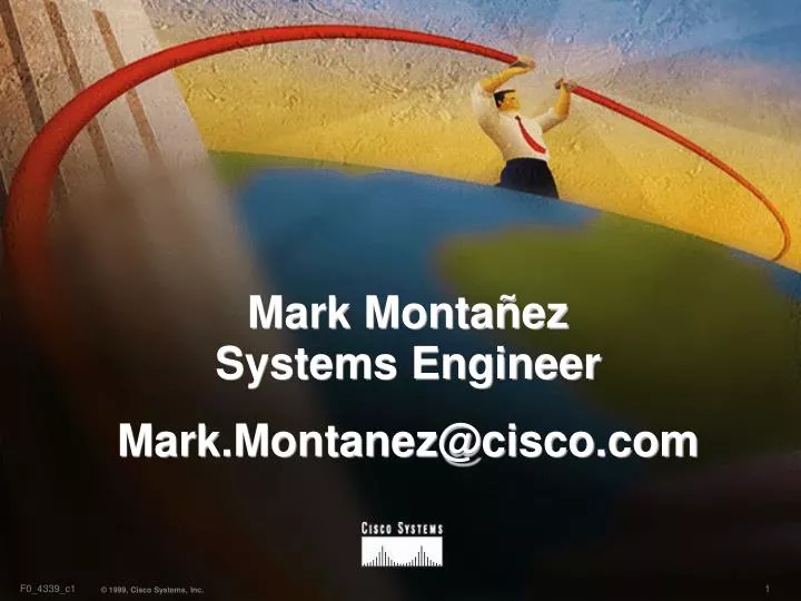 mark monta ez systems engineer mark montanez@cisco com