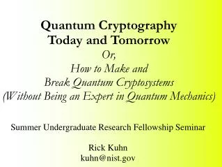 Quantum Cryptography Today and Tomorrow Or, How to Make and Break Quantum Cryptosystems (Without Being an Expert in
