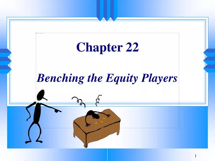 chapter 22 benching the equity players