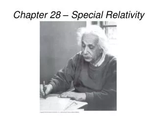 Chapter 28 – Special Relativity