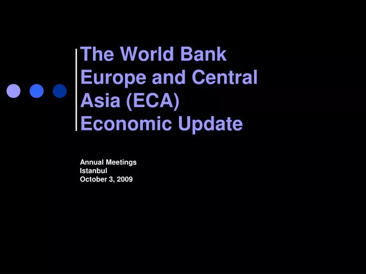 the world bank europe and central asia eca economic update annual meetings istanbul october 3 2009