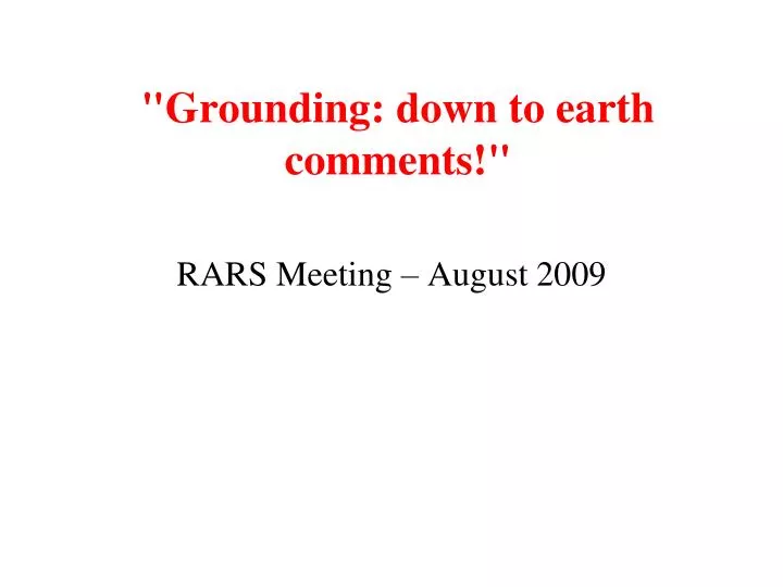 grounding down to earth comments