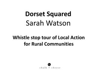 Dorset Squared Sarah Watson