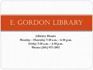 E. Gordon Library