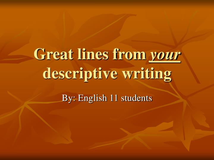 great lines from your descriptive writing