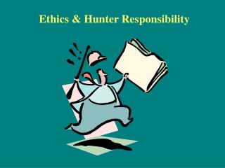 Ethics &amp; Hunter Responsibility
