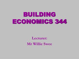 BUILDING ECONOMICS 344