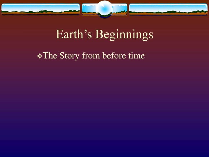 earth s beginnings