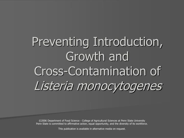 preventing introduction growth and cross contamination of listeria monocytogenes