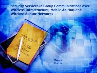 Security Services in Group Communications over Wireless Infrastructure, Mobile Ad Hoc, and Wireless Sensor Networks