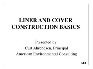 LINER AND COVER CONSTRUCTION BASICS