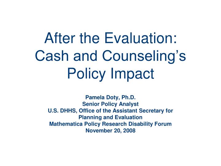 after the evaluation cash and counseling s policy impact