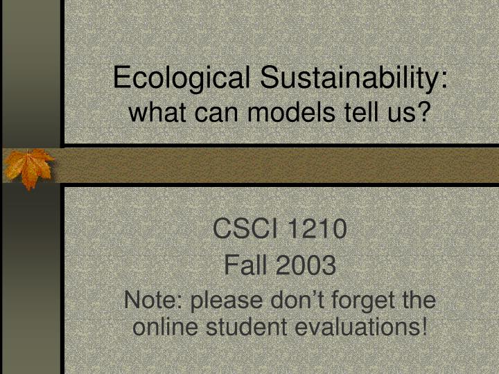 ecological sustainability what can models tell us
