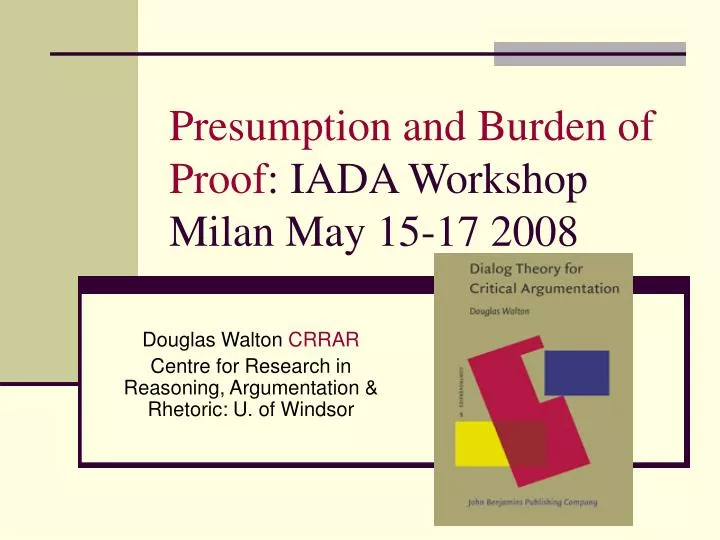presumption and burden of proof iada workshop milan may 15 17 2008