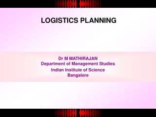 Dr M MATHIRAJAN Department of Management Studies Indian Institute of Science Bangalore