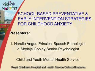 SCHOOL-BASED PREVENTATIVE &amp; EARLY INTERVENTION STRATEGIES FOR CHILDHOOD ANXIETY