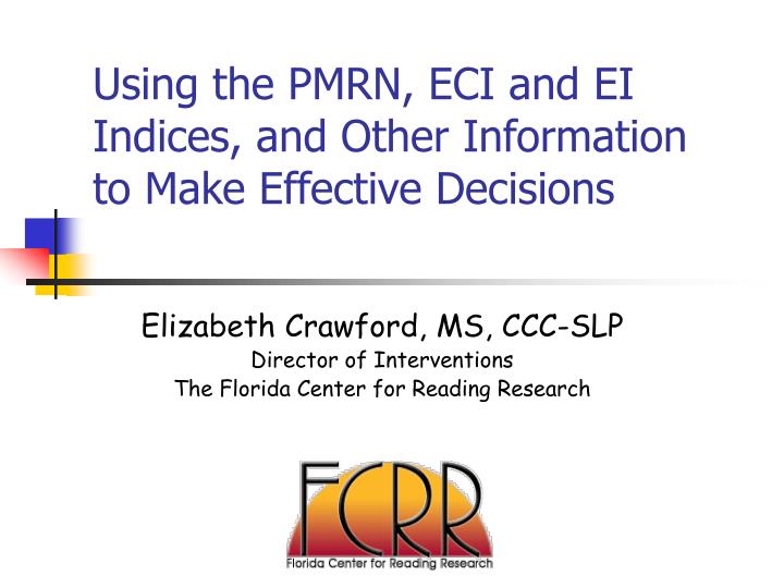 using the pmrn eci and ei indices and other information to make effective decisions