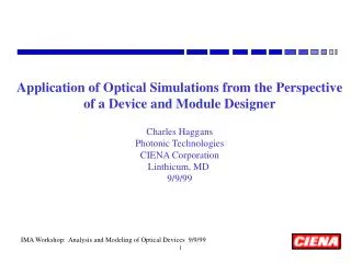 Application of Optical Simulations from the Perspective of a Device and Module Designer Charles Haggans Photonic Technol