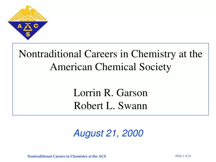 nontraditional careers in chemistry at the american chemical society lorrin r garson robert l swann