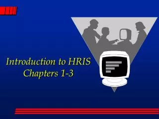 Introduction to HRIS Chapters 1-3