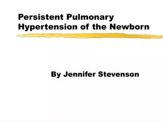 Persistent Pulmonary Hypertension of the Newborn