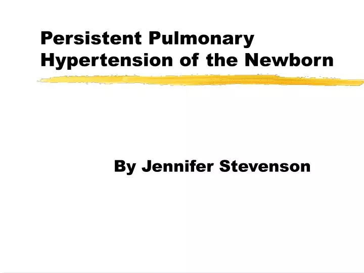 persistent pulmonary hypertension of the newborn