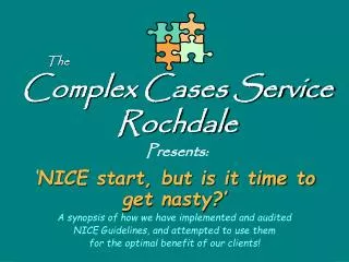 Complex Cases Service Rochdale Presents: