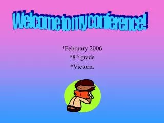 *February 2006 *8 th grade *Victoria