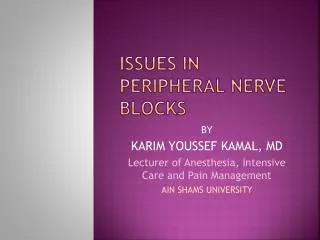 ISSUES IN PERIPHERAL NERVE BLOCKS