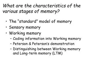 What are the characteristics of the various stages of memory?