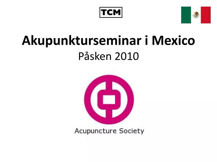 akupunkturseminar i mexico p sken 2010