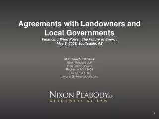 Agreements with Landowners and Local Governments Financing Wind Power: The Future of Energy May 8, 2008, Scottsdale, AZ