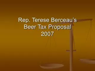 Rep. Terese Berceau’s Beer Tax Proposal 2007