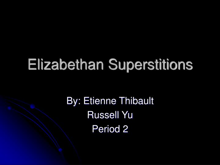 elizabethan superstitions