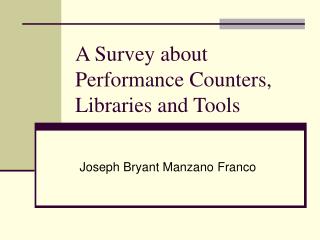 A Survey about Performance Counters, Libraries and Tools