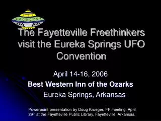 The Fayetteville Freethinkers visit the Eureka Springs UFO Convention