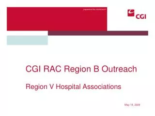 CGI RAC Region B Outreach Region V Hospital Associations