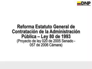 Reforma Estatuto General de Contratación de la Administración Pública – Ley 80 de 1993 (Proyecto de ley 020 de 2005 Sena