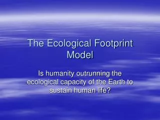 The Ecological Footprint Model
