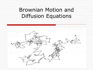 Brownian Motion and Diffusion Equations