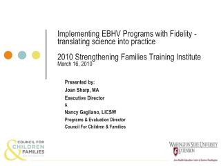Implementing EBHV Programs with Fidelity - translating science into practice 2010 Strengthening Families Training Insti