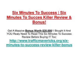 Six Minutes To Success | Six Minutes To Success Review and B