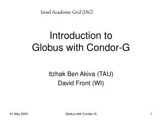 Introduction to Globus with Condor-G